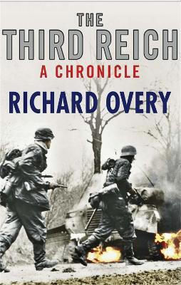 The Third Reich: A Chronicle Richard Overy 2011