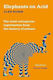 Elephants On Acid: From Zombie Kittens To Tickling Machines: The Most Outrageous Experiments From The History Of Science Alex Boese 2016