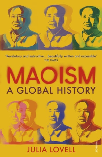 Maoism: A Global History Julia Lovell Vintage