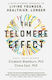The Telomere Effect: A Revolutionary Approach To Living Younger, Healthier, Longer Dr. Elissa Epel Spring