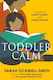 Toddlercalm: A Guide For Calmer Toddlers And Happier Parents Sarah Ockwell-smith Books 2013