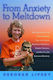 From Anxiety To Meltdown: How Individuals On The Autism Spectrum Deal With Anxiety, Experience Meltdowns, Manifest Tantrums, And How You Can Intervene Effectively Deborah Lipsky 2011