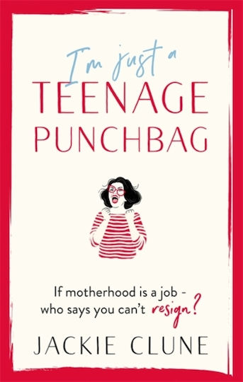 I'm Just A Teenage Punchbag: Poignant And Funny: A Novel For A Generation Of Women Jackie Clune 2021