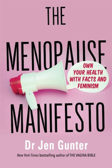 The Menopause Manifesto: Own Your Health With Facts And Feminism Dr. Jennifer Gunter Books 2021