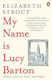 My Name Is Lucy Barton: From The Pulitzer Prize-winning Author Of Olive Kitteridge Elizabeth Strout Books Ltd