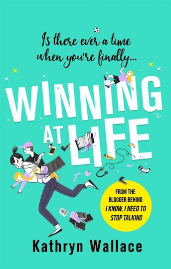 Winning At Life: The Perfect Pick-me-up For Exhausted Parents After The Longest Summer On Earth Kathryn Wallace , 2020