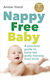 Nappy Free Baby: A Practical Guide To Baby-led Potty Training From Birth Amber Hatch