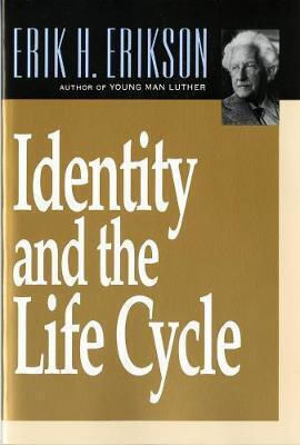 Identity And The Life Cycle Erik H. Erikson