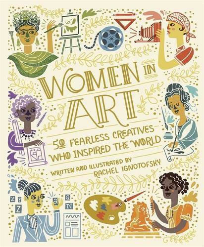 Women In Art: 50 Fearless Creatives Who Inspired The World