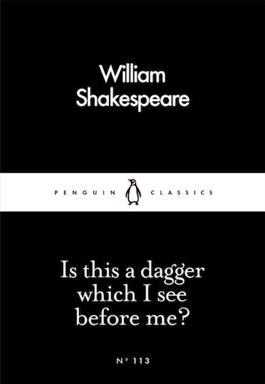 Is This A Dagger Which I See Before Me? Classics