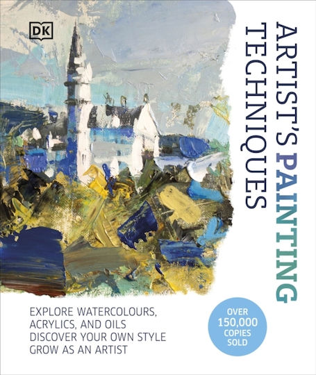 Artist's Painting Techniques: Explore Watercolours, Acrylics, And Oils. Discover Your Own Style. Grow As An Artist, Entdecken Sie Aquarelle, Acryl und Öl