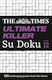 Ultimate Killer Su Doku Book 12: 200 Of The Deadliest Su Doku Puzzles ( Su Doku) Mind Games