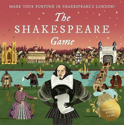 The Shakespeare Game: Make Your Fortune In Shakespeare's London: An Immersive Board Game Adam Simpson 2022