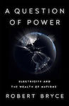 A Question Of Power: Electricity And The Wealth Of Nations Robert Bryce ,u.s.