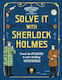 Solve It With Sherlock Holmes: Crack The Puzzles To Solve Thrilling Mysteries Dr Gareth Moore Kids