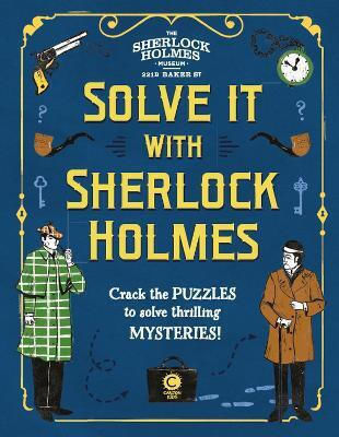 Solve It With Sherlock Holmes: Crack The Puzzles To Solve Thrilling Mysteries Dr Gareth Moore Kids