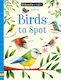Birds To Spot Kirsteen Robson Publishing Ltd