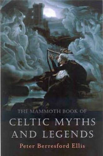 The Mammoth Book Of Celtic Myths And Legends Peter Ellis Publishing 2002