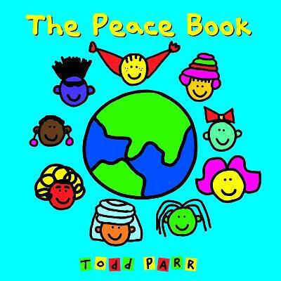 The Peace Book Todd Parr , Young Readers 2009