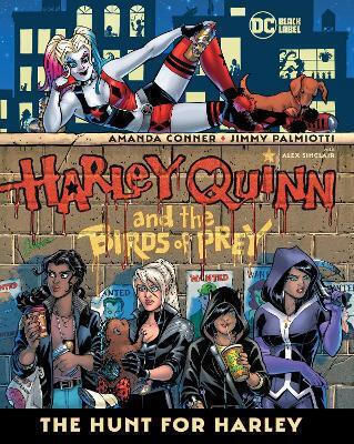 Harley Quinn & The Birds Of Prey: The Hunt For Harley Jimmy Palmiotti Dc Comics Vol. 12 Harley Quinn & The Birds Of Prey: The Hunt For Harley Jimmy Palmiotti Dc Comics Vol. 12