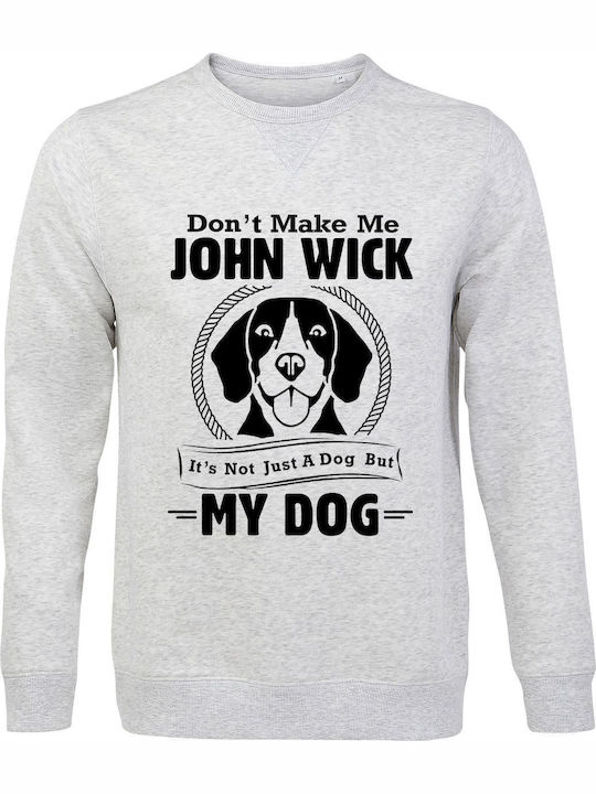 Dont Make Me John Wick My Dog Sweatshirt Gray