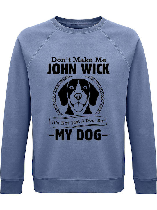 Dont Make Me John Wick My Dog Sweatshirt Blau