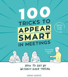 100 Tricks To Appear Smart In Meetings Sarah Cooper