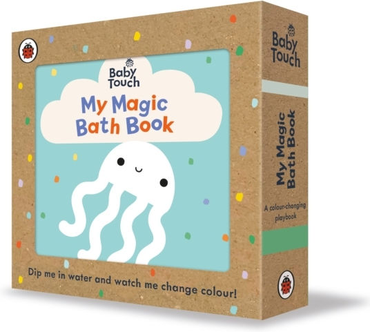 Baby Touch: My Magic Bath Book: A Colour-changing Playbook Bath Book