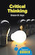 Critical Thinking: A Beginner's Guide Sharon M. Kaye