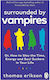 Surrounded by Vampires : Or, How to Slay the Time, Energy And Soul Suckers in Your Life Paperback
