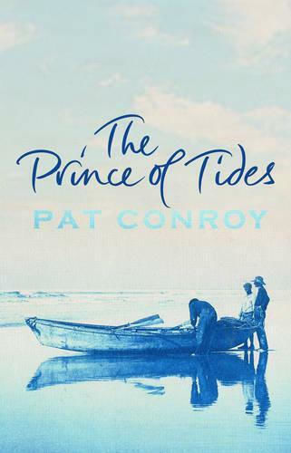 The Prince of Tides pat Conroy The Prince of Tides pat Conroy