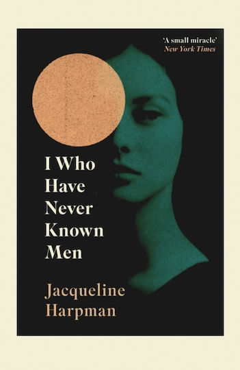 I Who Have Never Known Men Jacqueline Harpman Vintage I Who Have Never Known Men Jacqueline Harpman Vintage