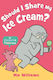 Should I Share my Ice Cream?