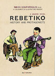 Rebetiko A Graphic Nove History And Protagonists