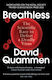Breathless: The Scientific Race To Defeat A Deadly Virus David Quammen