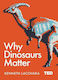 Why Dinosaurs Matter Kenneth Lacovara Ltd