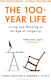The 100-year Life: Living And Working In An Age Of Longevity Andrew J. Scott Publishing Plc