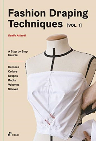 Draping Techniques Vol 1 A Step-by-step Basic Course; Dresses Collars Drapes Knots Basic Raglan Sleeves Hoaki