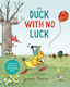 Duck With No Luck
