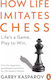 How Life Imitates Chess