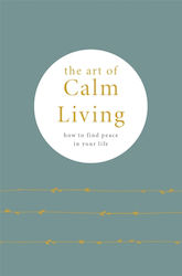 Art of Calm Living (Твърда корица)