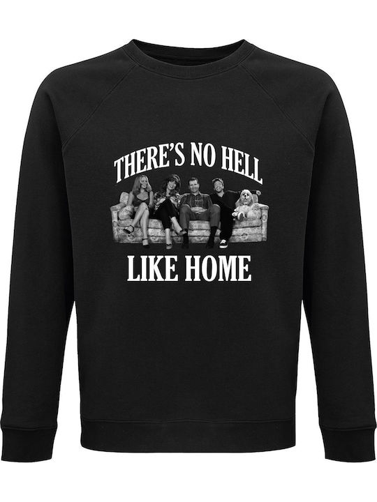 Sweatshirt Unisex Organic " There Is No Hell Like Home Married With Children " Black