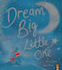 Dream Big, One