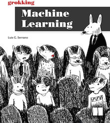 Grokking Machine Learning