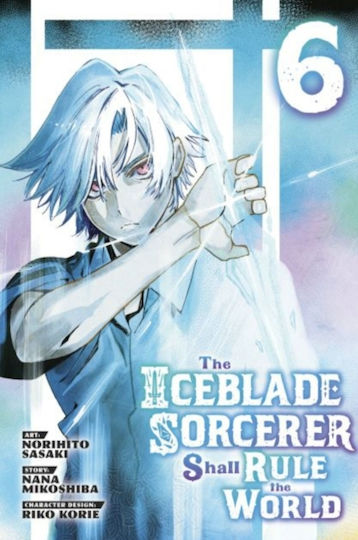 Iceblade Sorcerer Shall Rule The 6 Vol. 6