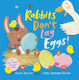 Rabbits Don't Lay Eggs!