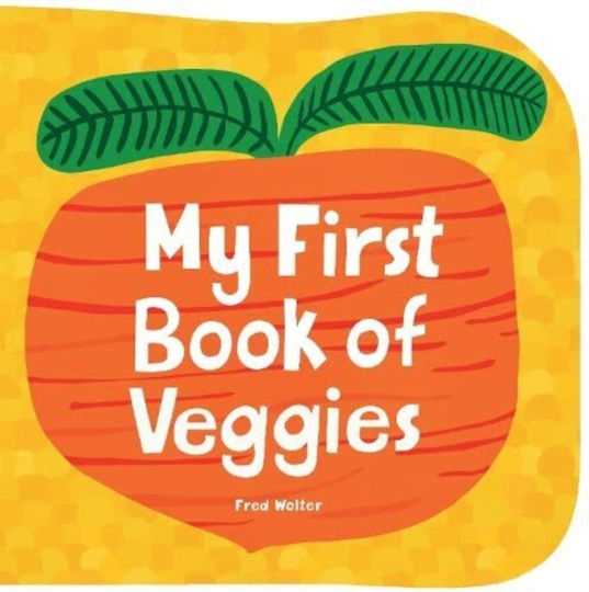 My First Book Of Veggies My First Book Of Veggies