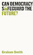 Can Democracy Safeguard The Future?