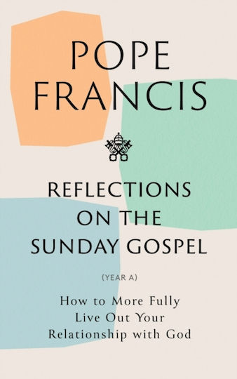 Reflections On The Sunday Gospel (year A), Как да живеете по-пълноценно връзката си с Бог - Папа Франциск