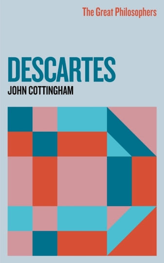 Great Philosophers: Descartes Great Philosophers: Descartes